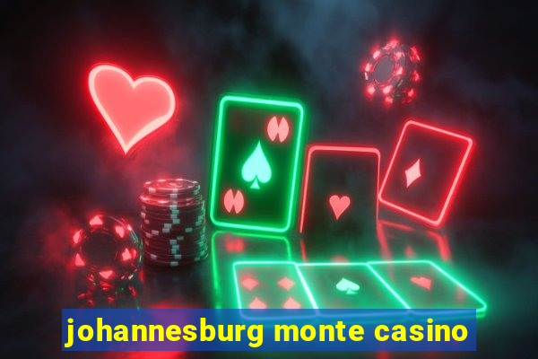 johannesburg monte casino